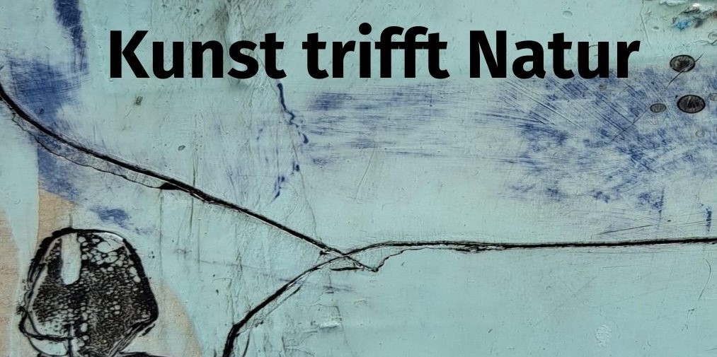 Ausstellung: Kunst trifft Natur